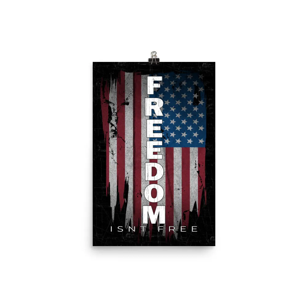 Freedom Isnt Free Poster - Patriotic American Flag Art